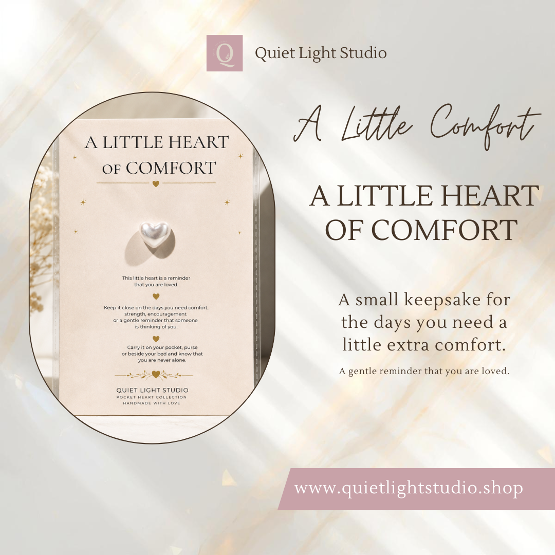 A Little Heart of Comfort | Sympathy Gift Australia | Quiet Light Studio